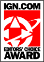 IGN.COM Editors' Choice Award